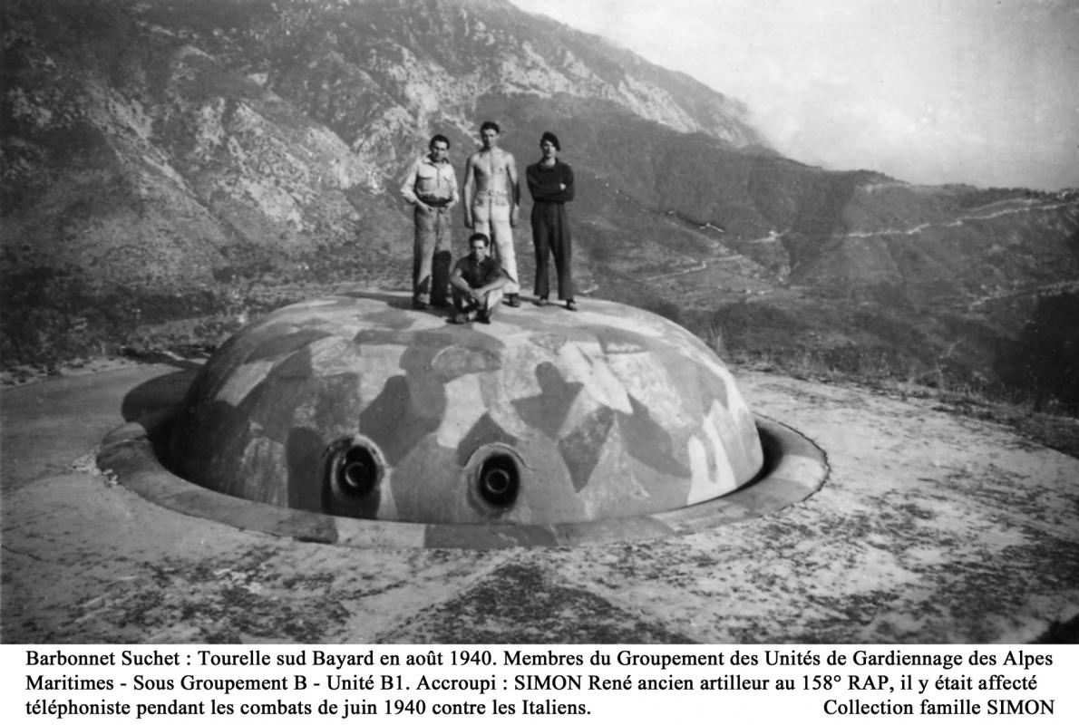 Ligne Maginot - BARBONNET - FORT SUCHET - (Ouvrage d'artillerie) - La tourelle Bayard
Membres du Groupement des Unités de Gardiennage des Alpes Maritimes - Sous Groupement B - Unité B1.
Selon les clauses de la convention d'armistice avec l'Italie les membres du groupement n'avaient pour seule mission que de faire acte de présence.
Voir dans les documents le témoignage de René SIMON.