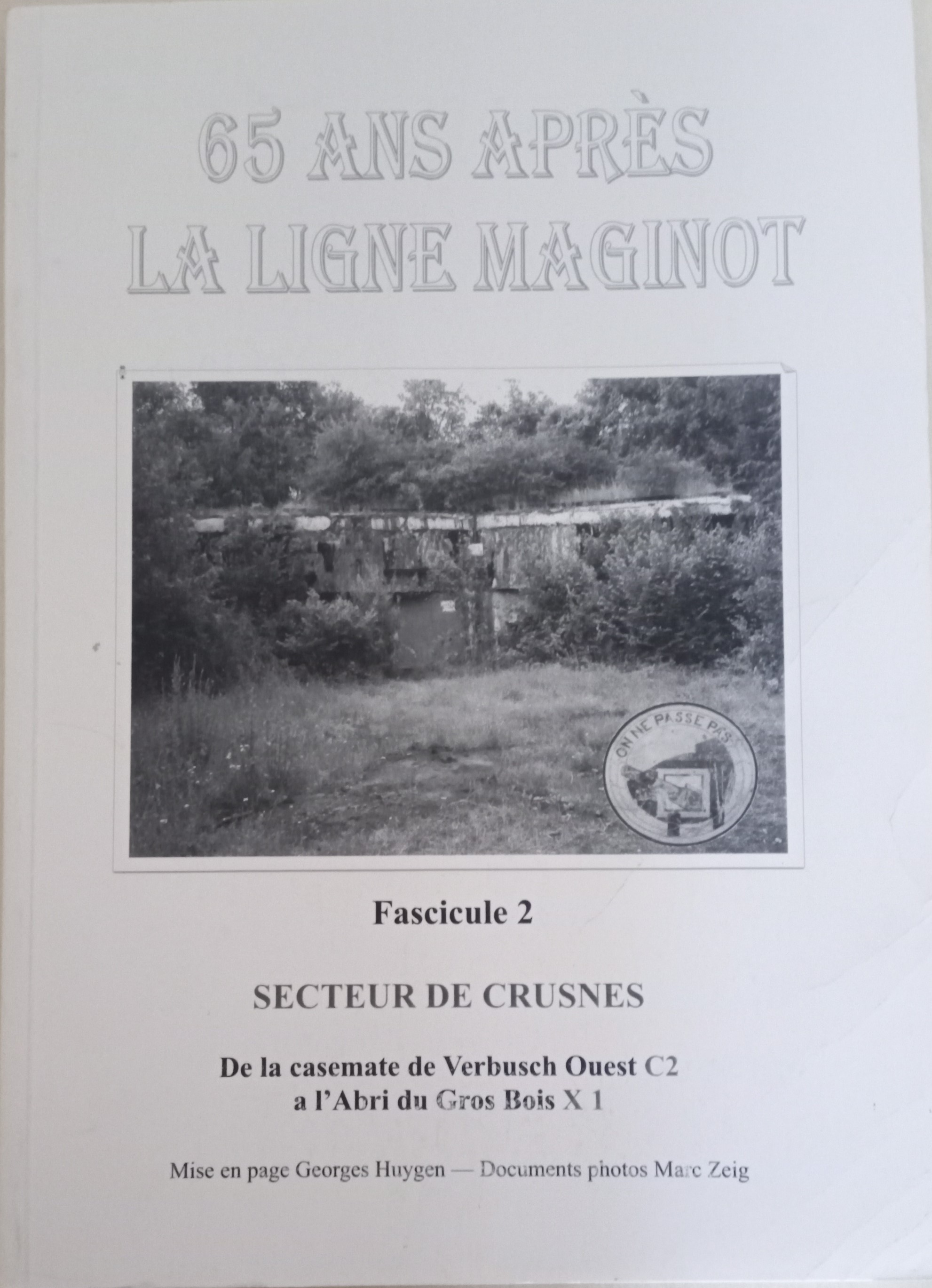 65 ans après, La Ligne Maginot, secteur de Crusnes, Tome 2 - G.Huygen - M.Zeig