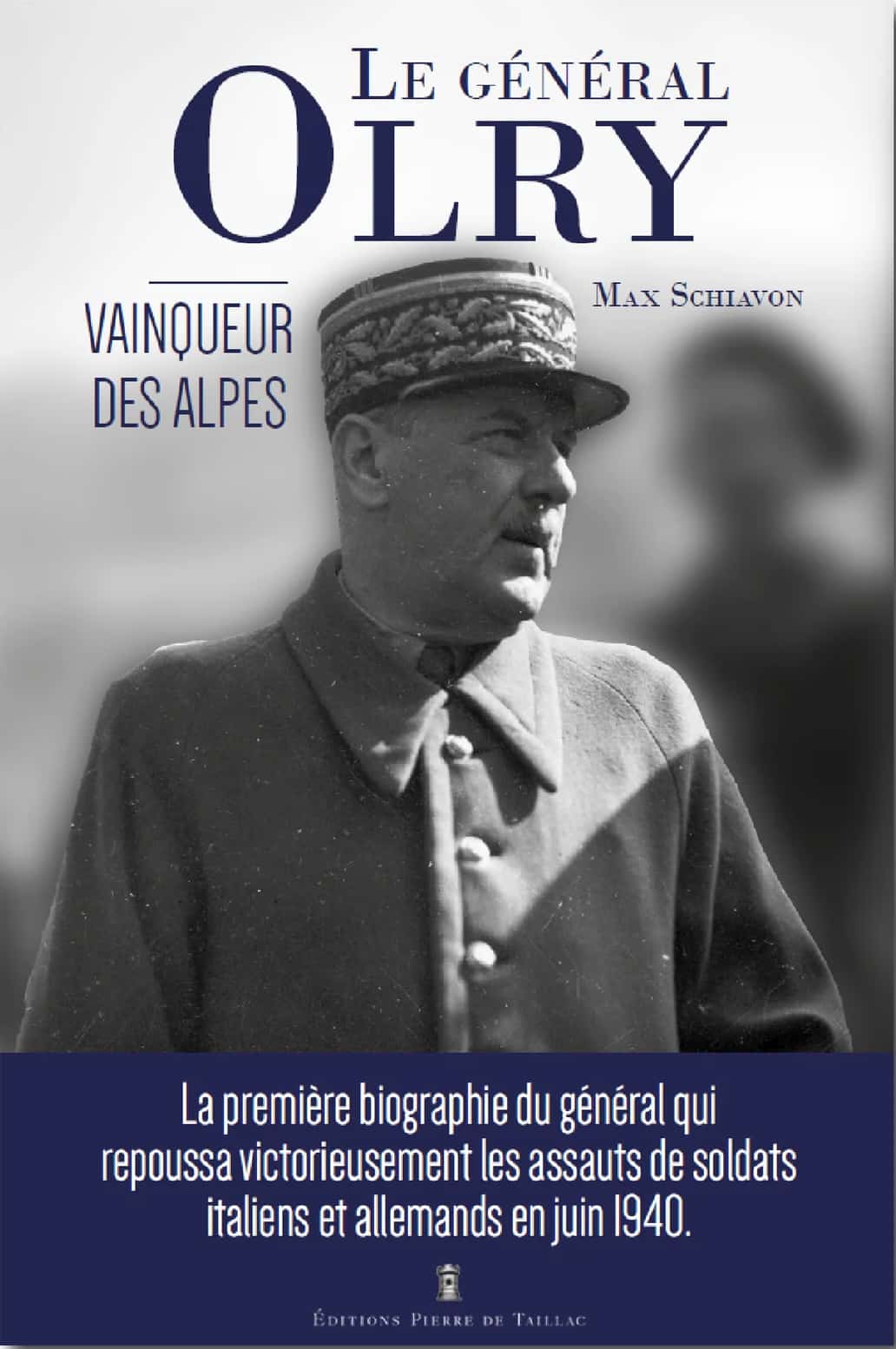 Livre - Le général OLRY - vainqueur des Alpes (SCHIAVON Max) - SCHIAVON Max