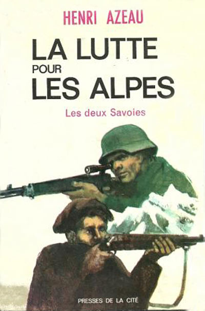 Livre - La Lutte pour les Alpes, les deux Savoies (AZAUD Henri) - AZAUD Henri