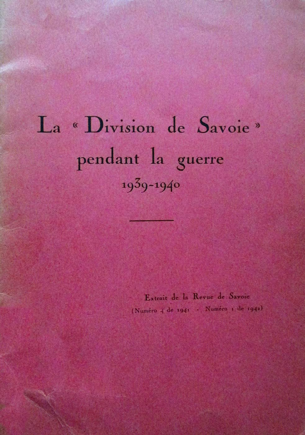 Livre - La Division de Savoie pendant la guerre 1939-1940 (Collectif) - Collectif