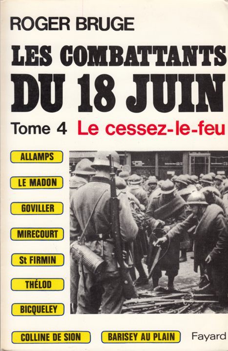 Livre - Les combattants du 18 juin - Tome 4 - Le cessez-le-feu (BRUGE Roger) - BRUGE Roger